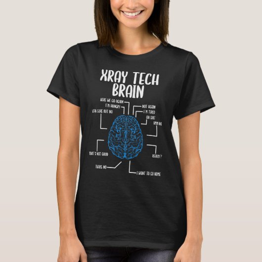 X-Ray Technologist Brain for Work XRay Tech T-shirt (Voorkant)