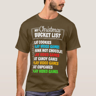 Xmas Bucket List Funny Gamer Video Games Boys Chri T-shirt