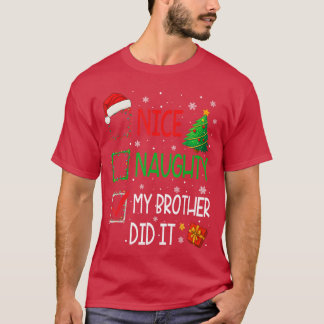 Xmas Family Nice Naughty My Brother Did It Santa C T-shirt