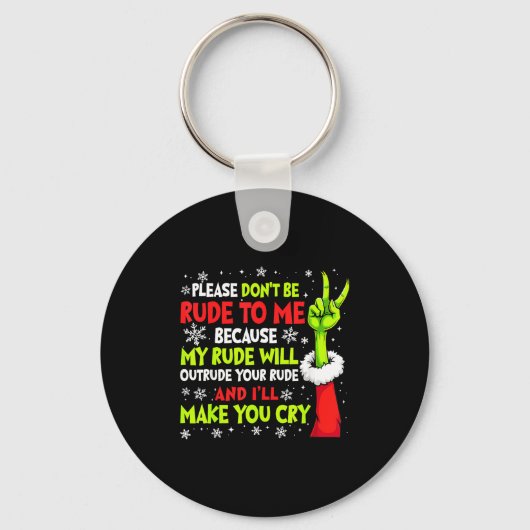 Xmas Please Don't Be Rude To Me Because My Rude Wi Sleutelhanger (Voorkant)