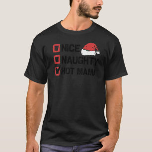 Xmas Santa Nice Naughty Hot Mama-kerstlijst T-shirt