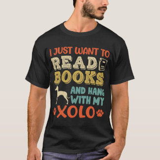 Xoloitzcuintle mam ik wil alleen maar boeken lezen t-shirt