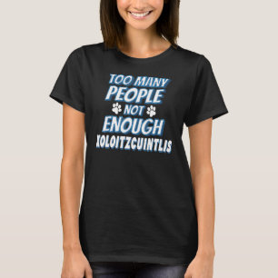 Xoloitzcuintli Ras Hond Antisociale Hond Eigenaar T-shirt