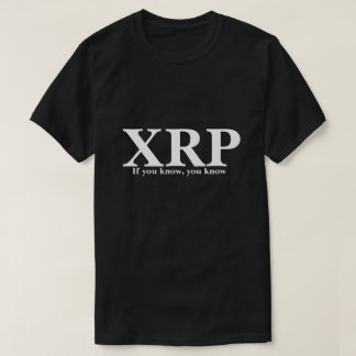 XRP Als u weet, weet u T-shirt