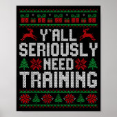 Y’all Seriously Need Training Ugly Christmas Offic Poster (Voorkant)