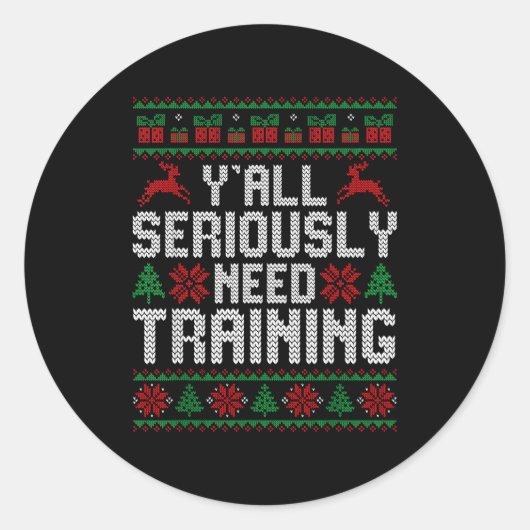 Y’all Seriously Need Training Ugly Christmas Offic Ronde Sticker (Voorkant)