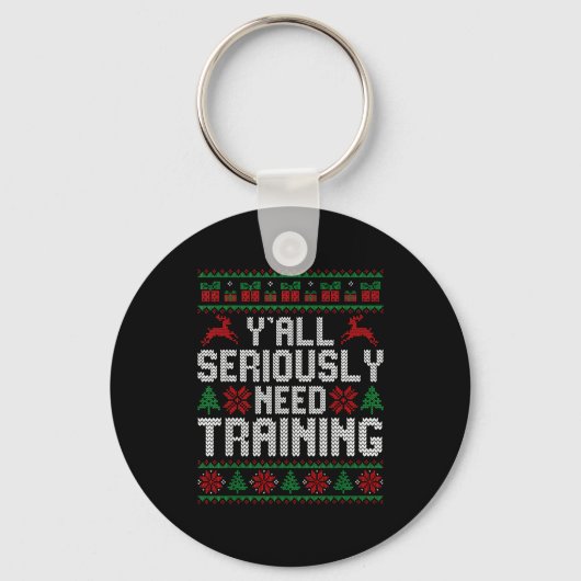 Y’all Seriously Need Training Ugly Christmas Offic Sleutelhanger (Voorkant)