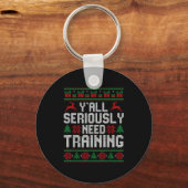 Y’all Seriously Need Training Ugly Christmas Offic Sleutelhanger (Voorkant)