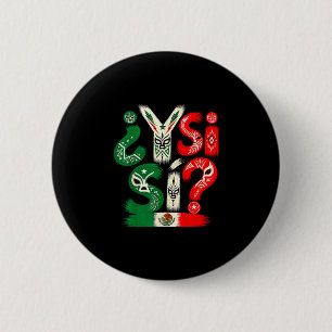 ¿y si sí_ Mexicaanse vlag Spaanse zin vintage Ronde Button 5,7 Cm