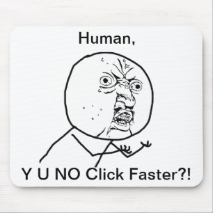 Y U GEEN klik sneller - Mousepad Muismat
