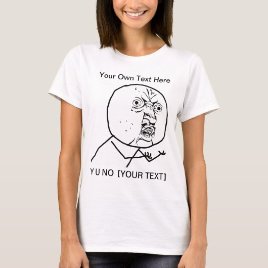 Y U NO - Dames in de T-Shirt (Voorkant)