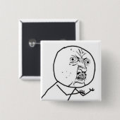Y U NO GUY MEME VIERKANTE BUTTON 5,1 CM (Voorkant /achterkant)