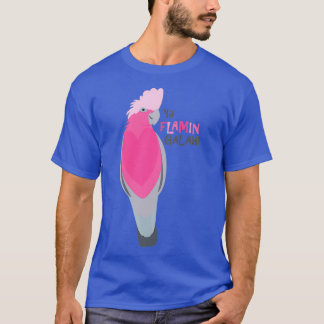 Ya flamin galah t-shirt