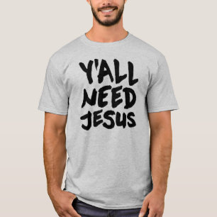 Ya heeft Jezus nodig T-shirt