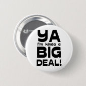 Ya ik ben Kinda een grote Button (Voorkant /achterkant)