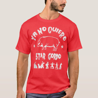 Ya No Quiero Estar Gordo T-shirt