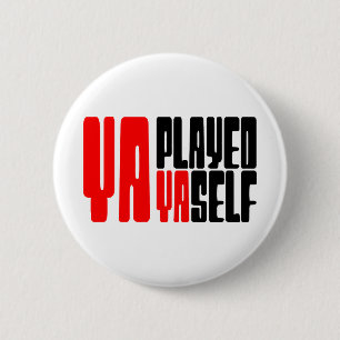 Ya Played Yaself Ronde Button 5,7 Cm