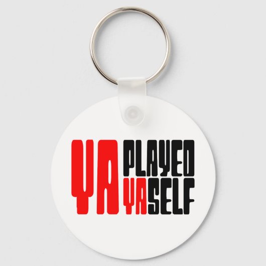 Ya Played Yaself Sleutelhanger (Voorkant)