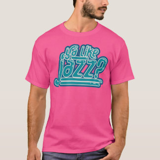 Ya Zoals Jazz T-shirt