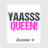 Yaasss Queen Funny Sassy Quote Sticker (Vel)