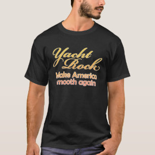 Yacht Rock Music Maak Amerika weer glad T-shirt