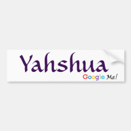 Yahshua - Google Me Bumpersticker