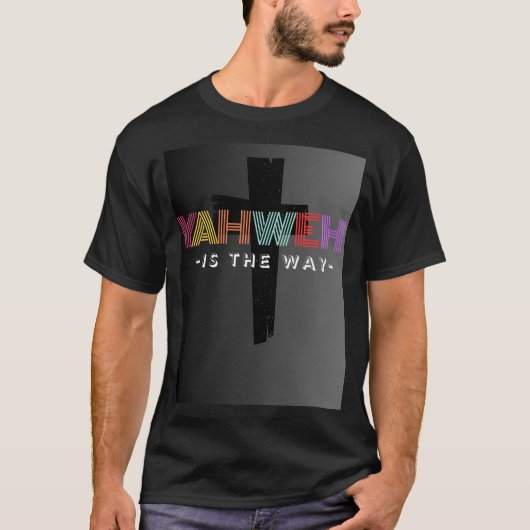 Yahweh is de manier waarop unisex T-shirt (Voorkant)