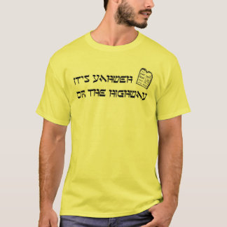 Yahweh of de HIghway T-shirt