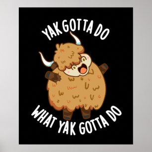 Yak moet doen wat Yak moet doen Pun Dark BG Poster