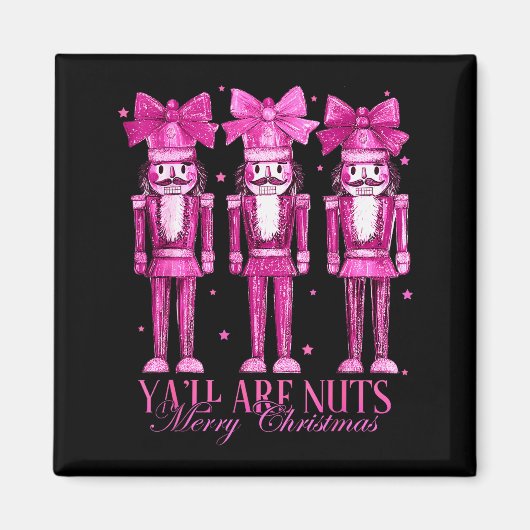 Y'all Are Nuts Nutcracker Christmas Funny Xmas Magneet (Voorkant)