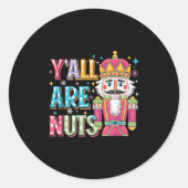 Y'all Are Nuts Nutcracker Funny Merry Christmas Xm Ronde Sticker (Voorkant)
