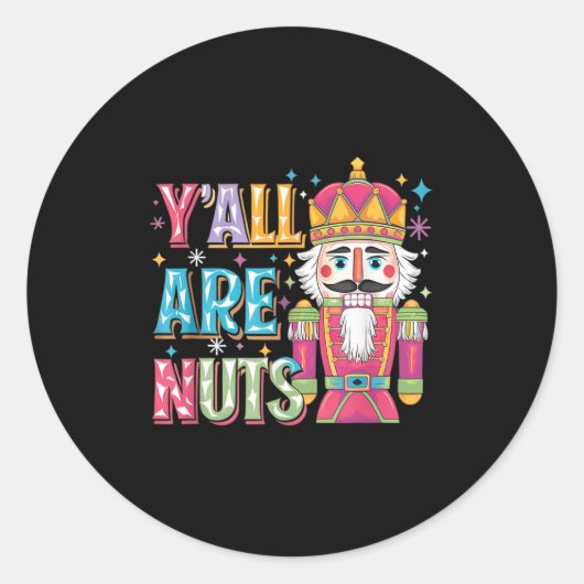 Y'all Are Nuts Nutcracker Funny Merry Christmas Xm Ronde Sticker (Voorkant)