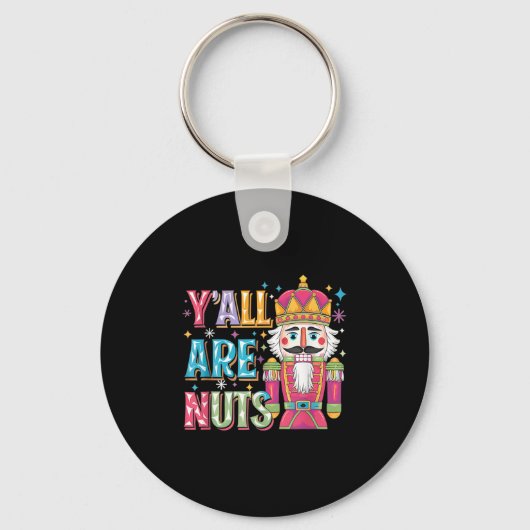 Y'all Are Nuts Nutcracker Funny Merry Christmas Xm Sleutelhanger (Voorkant)