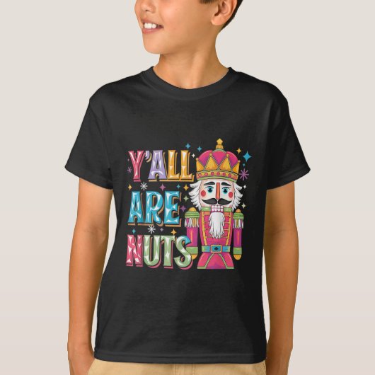 Y'all Are Nuts Nutcracker Funny Merry Christmas Xm T-shirt (Voorkant)