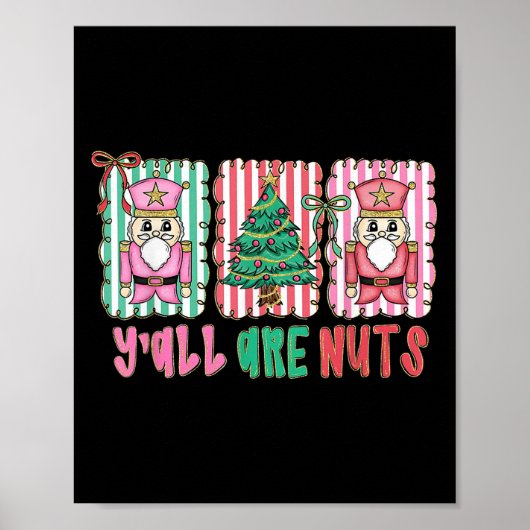 Y'all Are Nuts Nutcracker Merry Christmas Funny Xm Poster (Voorkant)