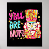 Y'all Are Nuts Nutcracker Merry Christmas Funny Xm Poster (Voorkant)