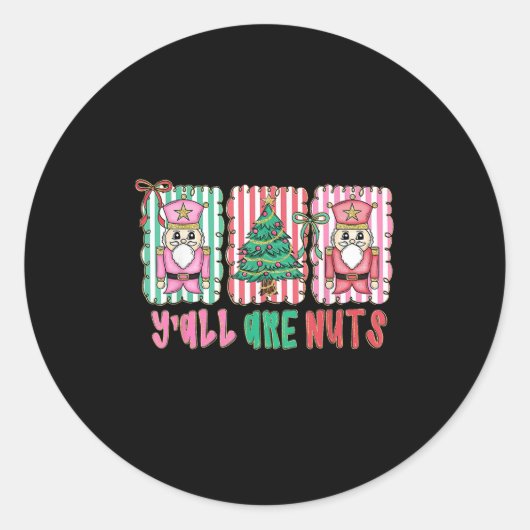 Y'all Are Nuts Nutcracker Merry Christmas Funny Xm Ronde Sticker (Voorkant)