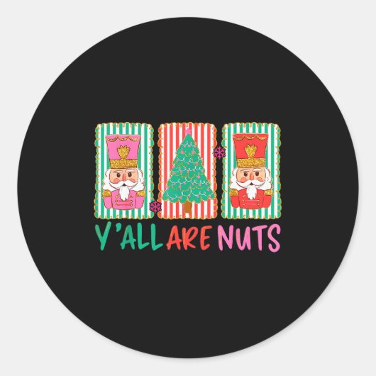 Y'all Are Nuts Nutcracker Merry Christmas Funny Xm Ronde Sticker (Voorkant)