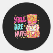 Y'all Are Nuts Nutcracker Merry Christmas Funny Xm Ronde Sticker (Voorkant)