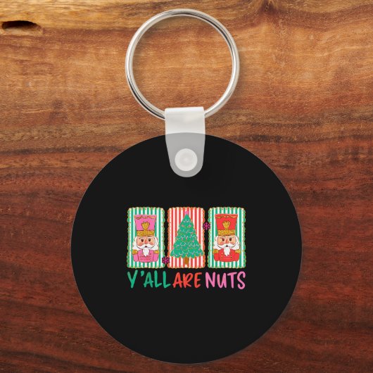 Y'all Are Nuts Nutcracker Merry Christmas Funny Xm Sleutelhanger (Voorkant)
