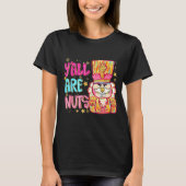 Y'all Are Nuts Nutcracker Merry Christmas Funny Xm T-shirt (Voorkant)