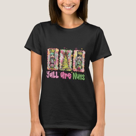 Y'all Are Nuts Nutcracker Merry Christmas Funny Xm T-shirt (Voorkant)