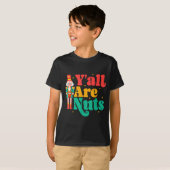 Y'all Are Nuts Xmas Funny Nutcracker Christmas T-shirt (Voorkant volledig)