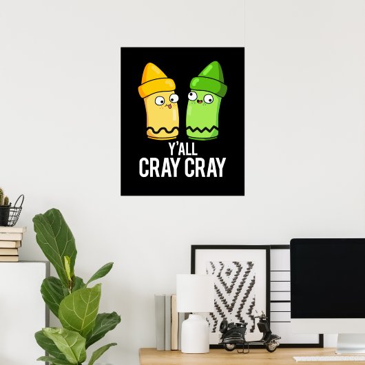 Yall Cray Cray Funny Crazy Crayon Pun Dark BG Poster (Thuiskantoor)
