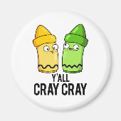 Yall Cray Cray Funny Crazy Crayon Pun Magneet (Voorkant)