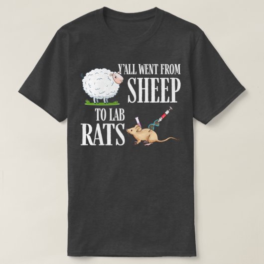 Yall ging van schaap naar lab ratten t-shirt (Design voorkant)
