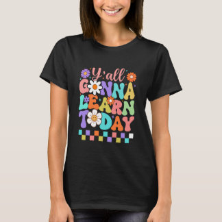 Y'all Gonna Learn Today Colorful Back to School T-shirt