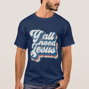 Yall heeft Jezus Christelijke Retro 70s Christus B T-shirt