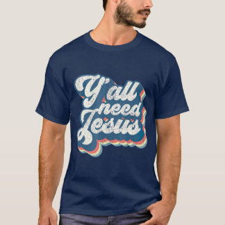 Yall heeft Jezus Christelijke Retro 70s Christus B T-shirt