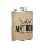 Yall Just Aint Right is a Southern Ding Black Heupfles (Rechts)